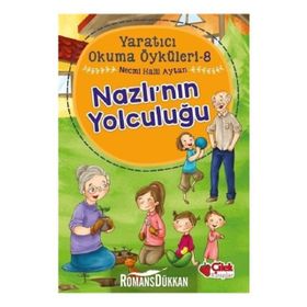 Nazlının Yolculuğu - Yaratıcı Okuma Öyküleri 8 - Necmi Halil Ayta