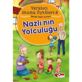 Nazlının Yolculuğu - Yaratıcı Okuma Öyküleri 8 - Necmi Halil Ayta