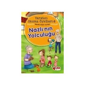 Nazlının Yolculuğu - Yaratıcı Okuma Öyküleri 8 - Necmi Halil Ayta