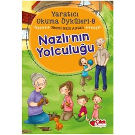 Nazlının Yolculuğu - Yaratıcı Okuma Öyküleri 8 - Necmi Halil Ayta