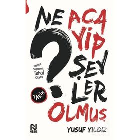 Ne Acayip Şeyler Olmuş - Yusuf Yıldız