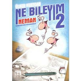 NE BILEYIM-2 NEMAN - ÜLKER KURTCAN