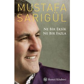 NE BIR EKSIK NE BIR FAZLA - MUSTAFA SARIGÜL