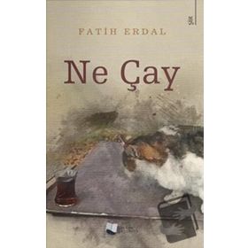 Ne Çay - Fatih Erdal - Karina Yayınevi