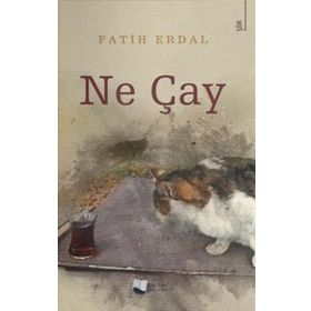 Ne Çay - Fatih Erdal - Karina Yayınevi