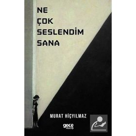 Ne Çok Seslendim Sana - Murat Hiçyılmaz