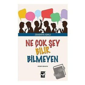 Ne Çok Şey Bilir Bilmeyen - Zekeriya Işıklı