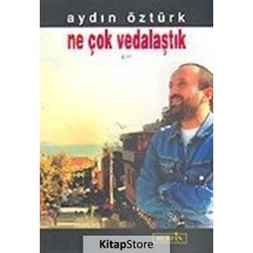 NE ÇOK VEDALAŞTIK - AYDIN ÖZTÜRK