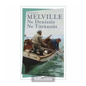 Ne Denizsiz Ne Tütünsüz - herman merville