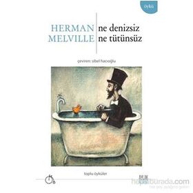 Ne Denizsiz Ne Tütünsüz - herman merville