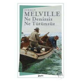 Ne Denizsiz Ne Tütünsüz - herman merville