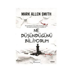 NE DÜŞÜNDÜĞÜNÜ BILIYORUM - MARK ALLEN SMITH