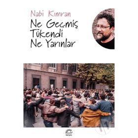 Ne Geçmiş Tükendi Ne Yarınlar - Nabi Kımran