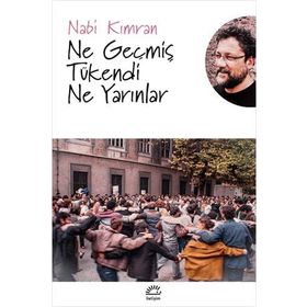 Ne Geçmiş Tükendi Ne Yarınlar - Nabi Kımran