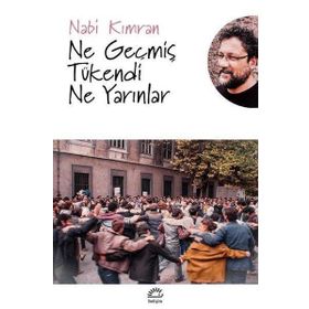 Ne Geçmiş Tükendi Ne Yarınlar - Nabi Kımran