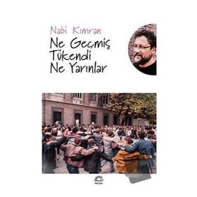 Ne Geçmiş Tükendi Ne Yarınlar - Nabi Kımran