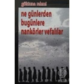 Ne Günlerden Bugünlere Nankörler Vefalılar - Göktuna Rahmi