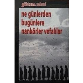 Ne Günlerden Bugünlere Nankörler Vefalılar - Göktuna Rahmi