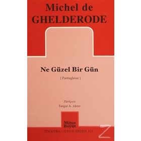 Ne Güzel Bir Gün - Michel de Ghelderode
