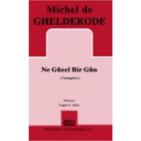 Ne Güzel Bir Gün - Michel de Ghelderode