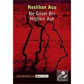 Ne Güzel Bir Hiçlikti Aşk - Neslihan Acu