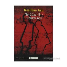 Ne Güzel Bir Hiçlikti Aşk - Neslihan Acu