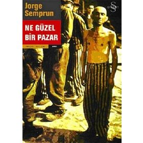NE GÜZEL BIR PAZAR - JORGE SEMPRUN