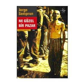 NE GÜZEL BIR PAZAR - JORGE SEMPRUN