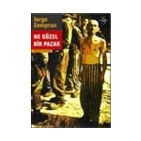 NE GÜZEL BIR PAZAR - JORGE SEMPRUN