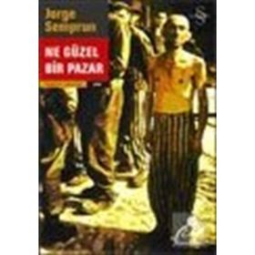 NE GÜZEL BIR PAZAR - JORGE SEMPRUN