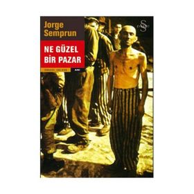 NE GÜZEL BIR PAZAR - JORGE SEMPRUN