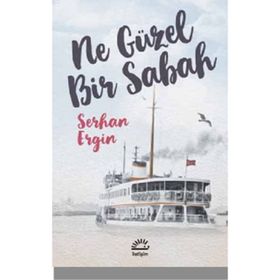 Ne Güzel Bir Sabah - Serhan Ergin