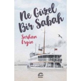 Ne Güzel Bir Sabah - Serhan Ergin