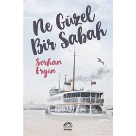 Ne Güzel Bir Sabah - Serhan Ergin