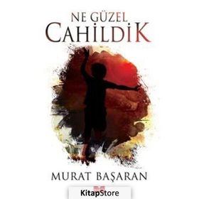 Ne Güzel Cahildik - Murat Başaran