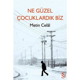 Ne Güzel Çocuklardık Biz - Metin Celal