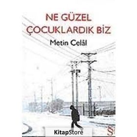 Ne Güzel Çocuklardık Biz - Metin Celal