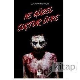 Ne Güzel Suçtur Öfke - Lokman Kurucu