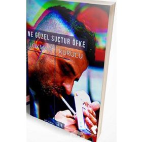 Ne Güzel Suçtur Öfke - Lokman Kurucu