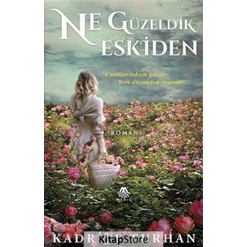 Ne Güzeldik Eskiden Kadriye Turhan Meriç Yayınları