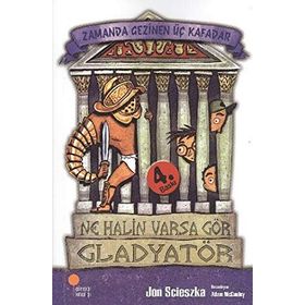 NE HALIN VARSA GÖR ZAMANDA GEZINEN ÜÇ KAFADAR - JON SCIESZKA