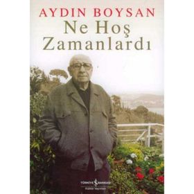NE HOŞ ZAMANLARDI BIR AYDIN BOYSAN KİTABI!.. - AYDIN BOYSAN