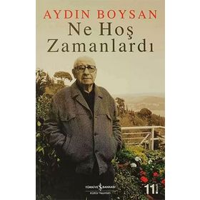 NE HOŞ ZAMANLARDI BIR AYDIN BOYSAN KİTABI!.. - AYDIN BOYSAN