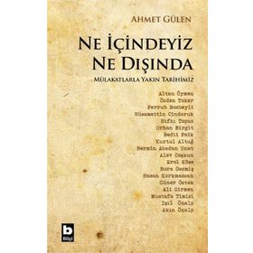 Ne İçindeyiz Ne Dışında - Ahmet Gülen