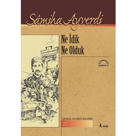 Ne İdik Ne Olduk - Samiha Ayverdi