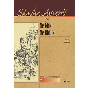 Ne İdik Ne Olduk - Samiha Ayverdi