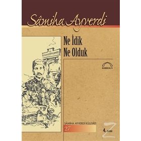 Ne İdik Ne Olduk - Samiha Ayverdi