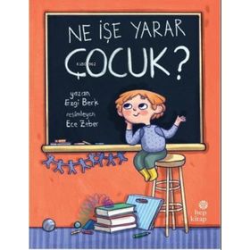 Ne İşe Yarar Çocuk? - Ezgi Berk