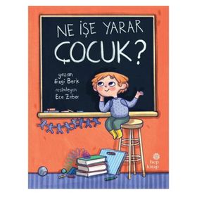 Ne İşe Yarar Çocuk? - Ezgi Berk
