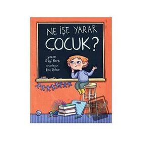 Ne İşe Yarar Çocuk? - Ezgi Berk